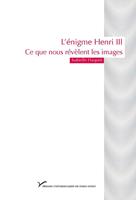   L’énigme Henri III