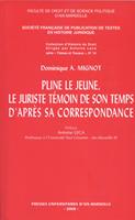  Pline le Jeune, le juriste t&eacute;moin de son temps, d&rsquo;apr&egrave;s sa correspondance