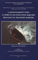   La responsabilité civile à l’épreuve des pollutions majeures résultant du transport maritime