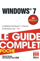   Windows 7 - Le guide complet en couleur