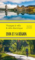   Lyon et sa r&eacute;gion Voyages &agrave; v&eacute;lo et v&eacute;lo &eacute;lectrique