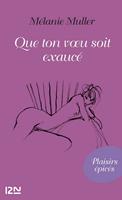   Que ton voeu soit exaucé