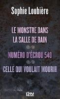   Le monstre dans la salle de bains suivi de Numéro d'écrou 540 et Celle qui voulait mourir