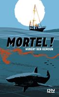   Mortel !