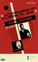 Le communisme est à l'ordre du jour : Aimé Césaire et le PCF, de l'engagement à la rupture 1935-1957