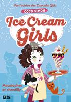Ice Cream Girls - tome 3 Moustaches et chantilly