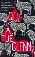   Qui a tu&eacute; Glenn ?