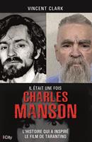   Il était une fois Charles Manson