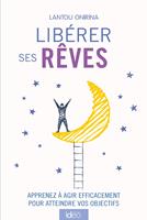   Lib&eacute;rer ses r&ecirc;ves