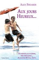   Aux jours heureux...