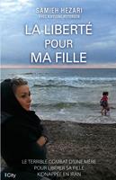   La libert&eacute; pour ma fille
