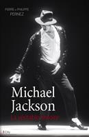   Michael Jackson, la véritable histoire
