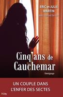   Cinq ans de cauchemar