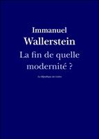 La fin de quelle modernité ?