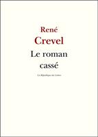   Le roman cassé