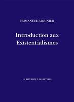   Introduction aux Existentialismes