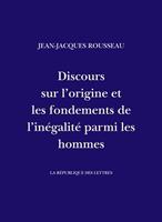   Discours sur l'origine et les fondements de l'in&eacute;galit&eacute; parmi les hommes