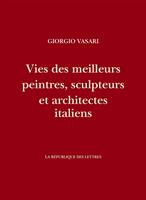   Vies des meilleurs peintres, sculpteurs et architectes italiens
