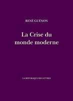La Crise du monde moderne