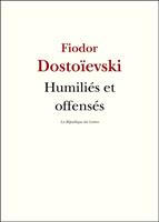   Humili&eacute;s et offens&eacute;s