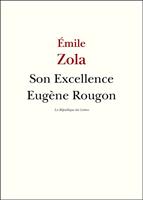   Son Excellence Eug&egrave;ne Rougon