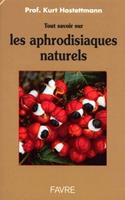   Tout savoir sur les aphrodisiaques naturels