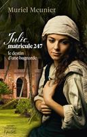   Julie, matricule 247 - Le destin d'une bagnarde