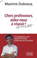   Chers professeurs, aidez-nous &agrave; r&eacute;ussir ! - 10 stratag&egrave;mes pour captiver la classe : le point de vue