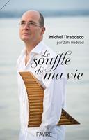   Le souffle de ma vie - Biographie du musicien Michel Tirabosco