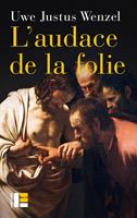   L'audace de la folie