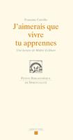   J'aimerais que vivre tu apprennes