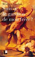   Suis-je le gardien de mon frère?