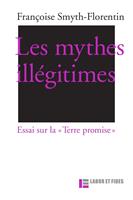   Les mythes illégitimes