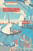   Faire l’histoire culturelle de la mondialisation