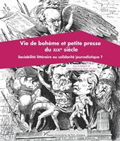 Vie de bohème et petite presse du XIXe siècle