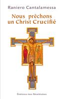   Nous prêchons un Christ crucifié
