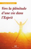   Vers la pl&eacute;nitude d'une vie dans l'Esprit