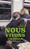   Nous vivons une époque formidable