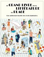 Le Grand Livre de la littérature de plage – Une anthologie insolite des écrits balnéaires