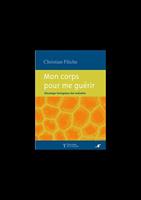   Mon corps pour me guérir