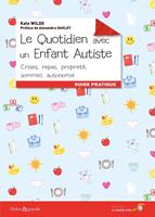   Le quotidien avec un enfant autiste - Guide pratique
