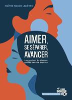   Aimer, se séparer, avancer : Les sentiers du divorce guidés par une avocate