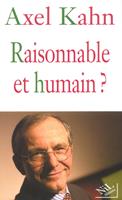   Raisonnable et humain ?
