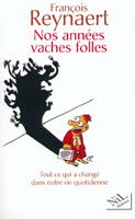   Nos années vaches folles