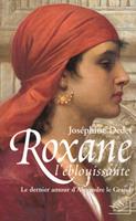   Roxane l'&eacute;blouissante