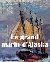   Le Grand Marin d'Alaska