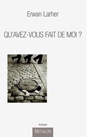 Qu'avez vous fait de moi ?