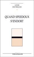   Quand Speedoux s'endort