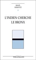 L'Indien cherche le Bronx