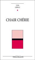   Chair chérie